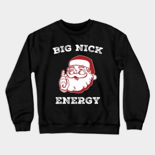 Big Nick Energy Christmas Retro Groovy Funny Santa Crewneck Sweatshirt